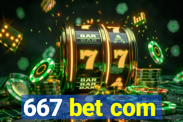 667 bet com